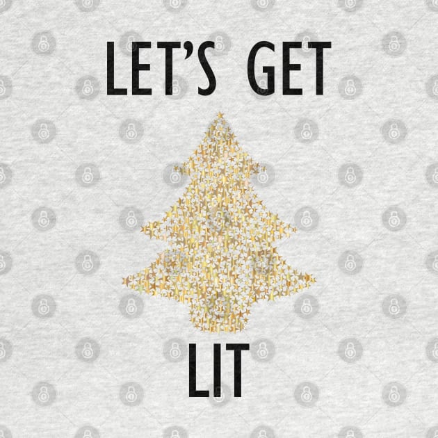 Let's get lit fun novelty xmas shirt by kuallidesigns